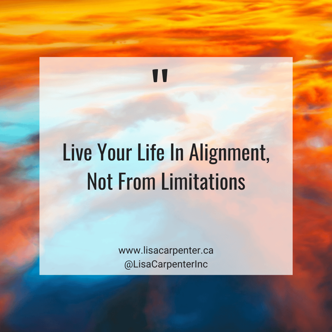 03 Living Life To The Fullest Quotes - alignment not limits