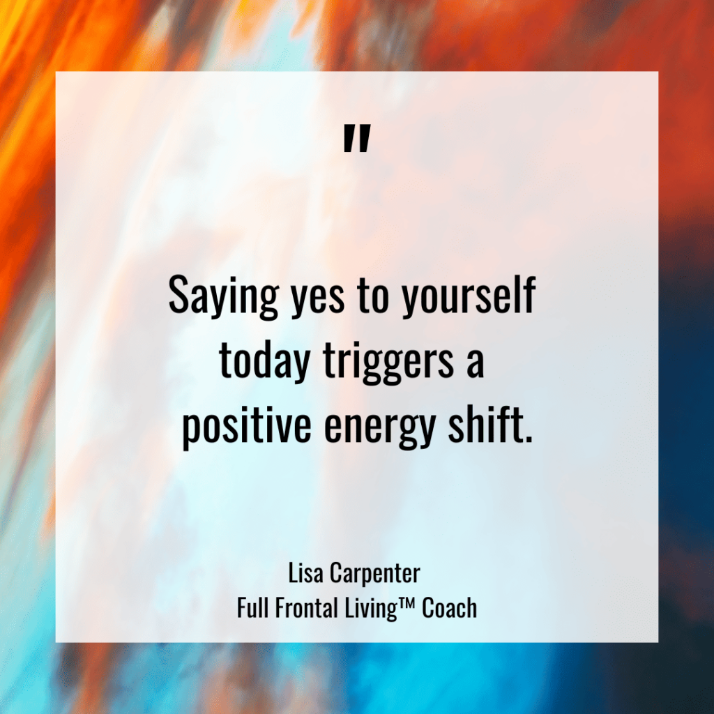 Saying yes to yourself today triggers a positive energy shift.